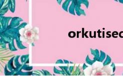 orkutised（orkut）