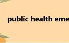 public health emergencies are a fact