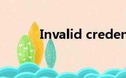 Invalid credentials provided