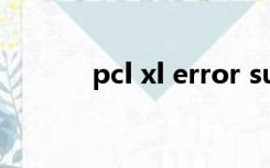 pcl xl error subsystem text