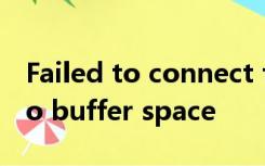 Failed to connect to 101.133.231.198: No buffer space