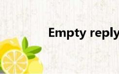 Empty reply from server